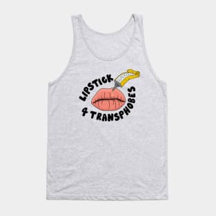 Lipstick for Transphobes Tank Top